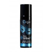 Гель для массажа ORGIE Sexy Vibe Liquid Vibrator с эффектом вибрации - 15 мл. - ORGIE - купить с доставкой в Димитровграде