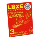 Презервативы с клубничным ароматом  Красноголовый мексиканец  - 3 шт. - Luxe - купить с доставкой в Димитровграде