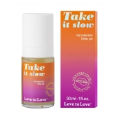 Пролонгирующий гель для мужчин Take It Slow - 30 мл. - Love to Love - купить с доставкой в Димитровграде