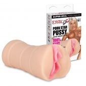 Мастурбатор-вагина PORN STAR PUSSY - Erotic Fantasy - в Димитровграде купить с доставкой