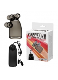 Дымчатая насадка-мастурбатор с вибрацией Vibrating Crystal Cap II - Baile - в Димитровграде купить с доставкой