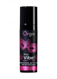 Гель для массажа ORGIE Sexy Vibe Intense Orgasm - 15 мл. - ORGIE - купить с доставкой в Димитровграде