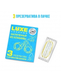 Презервативы  Заключенный из Алабамы  с ароматом банана - 3 шт. - Luxe - купить с доставкой в Димитровграде