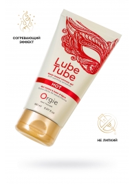 Интимный гель на водной основе Lube Tube Hot с разогревающим эффектом - 150 мл. - ORGIE - купить с доставкой в Димитровграде