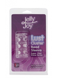 Прозрачная насадка на пенис с шипами и бугорками JELLY JOY LUST CLUSTER CLEAR - Dream Toys - в Димитровграде купить с доставкой